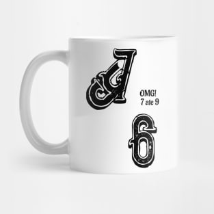 OMG! 7 ate 9 Mug